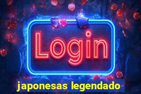 japonesas legendado